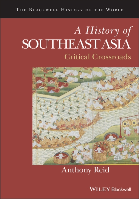A History of Southeast Asia : Critical Crossroads, Hardback Book
