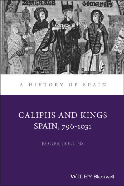 Caliphs and Kings : Spain, 796-1031, Hardback Book