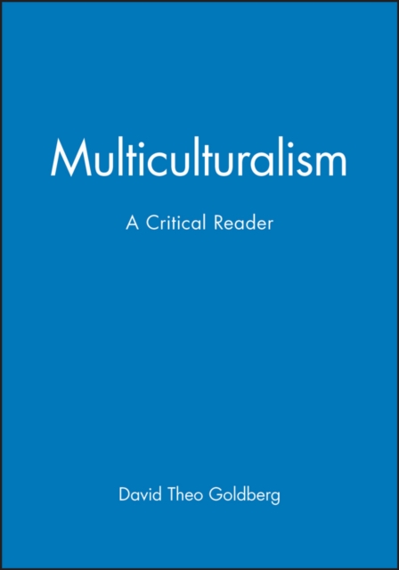 Multiculturalism : A Critical Reader, Paperback / softback Book