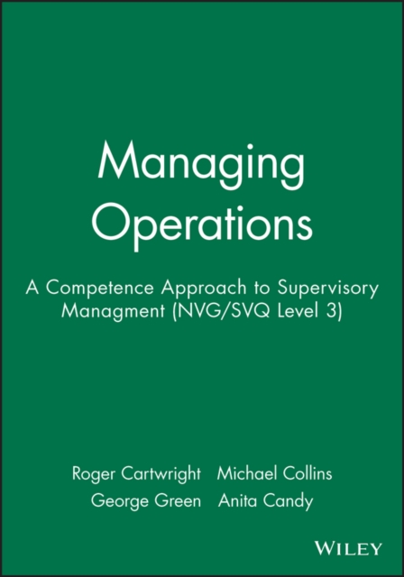 Managing Operations : A Competence Approach to Supervisory Managment (NVG/SVQ Level 3), Paperback / softback Book
