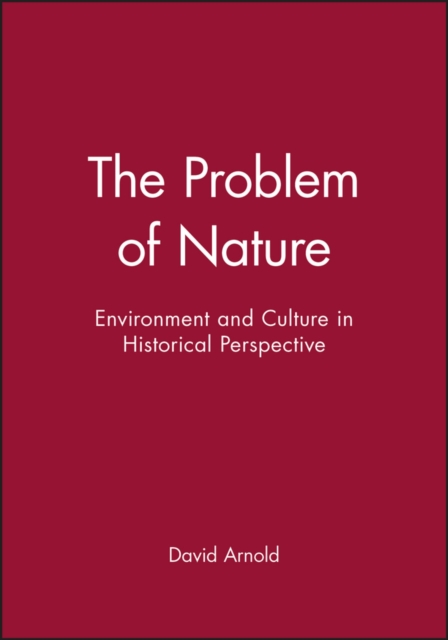 The Problem of Nature : Environment and Culture in Historical Perspective, Paperback / softback Book