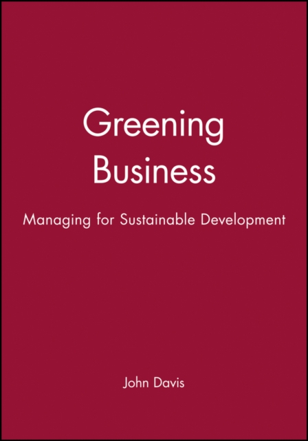 Greening Business : Managing for Sustainable Development, Paperback / softback Book