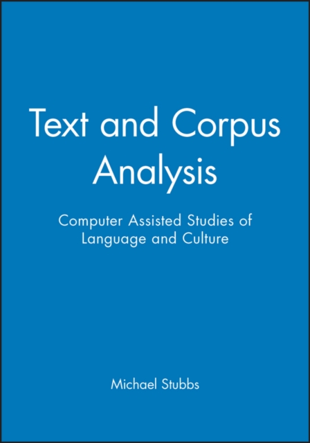 Text and Corpus Analysis : Computer Assisted Studies of Language and Culture, Paperback / softback Book