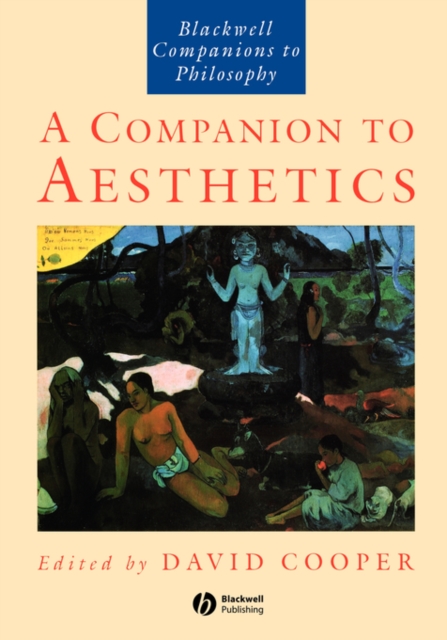 A Companion to Aesthetics : The Blackwell Companion to Philosophy, Paperback / softback Book