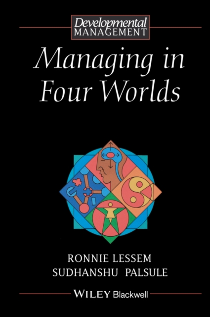 Managing in Four Worlds : From Competition to Co-Creation, Hardback Book
