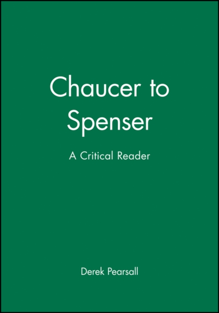 Chaucer to Spenser : A Critical Reader, Hardback Book