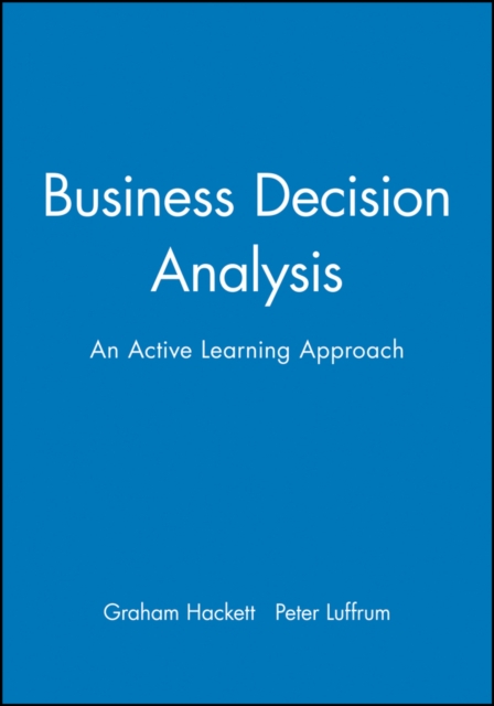 Business Decision Analysis : An Active Learning Approach, Paperback / softback Book