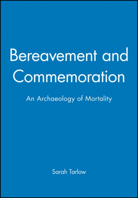 Bereavement and Commemoration : An Archaeology of Mortality, Hardback Book