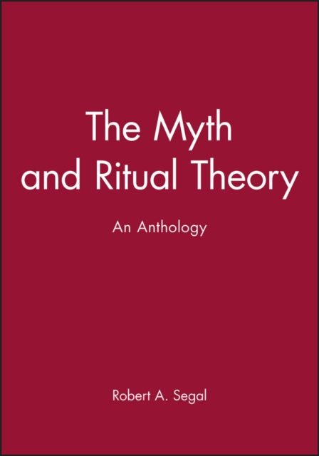 The Myth and Ritual Theory : An Anthology, Paperback / softback Book
