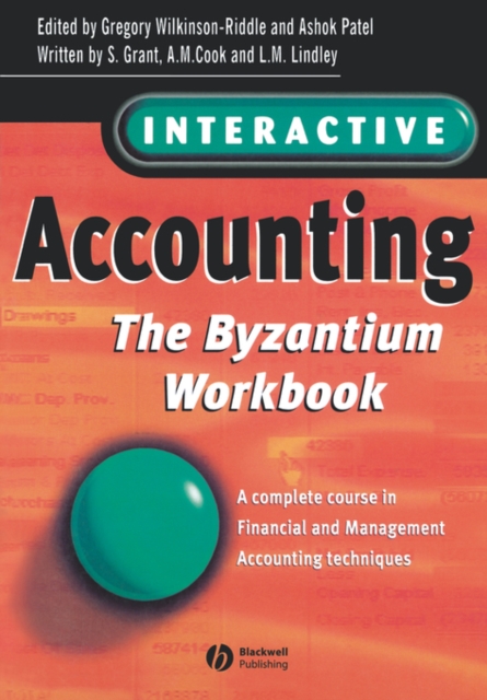 Interactive Accounting - The Byzantium Workbook : A Complete Course in Financial and Management Accounting Techniques, Paperback / softback Book