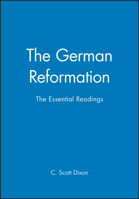 The German Reformation : The Essential Readings, Paperback / softback Book