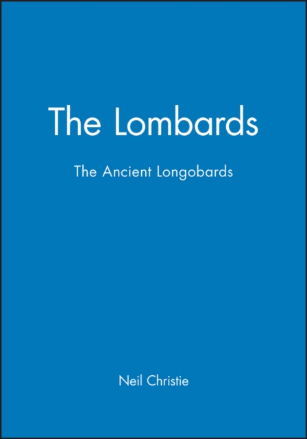 The Lombards : The Ancient Longobards, Paperback / softback Book