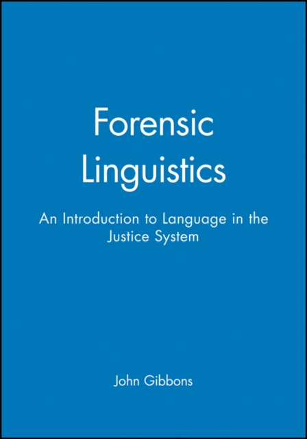 Forensic Linguistics : An Introduction to Language in the Justice System, Hardback Book