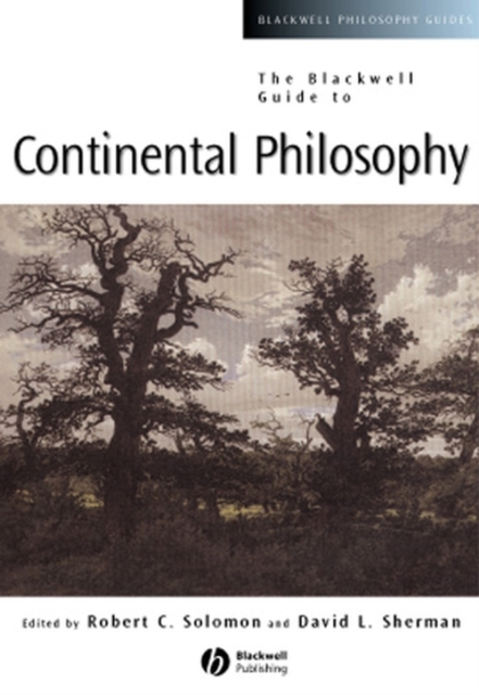 The Blackwell Guide to Continental Philosophy, Hardback Book