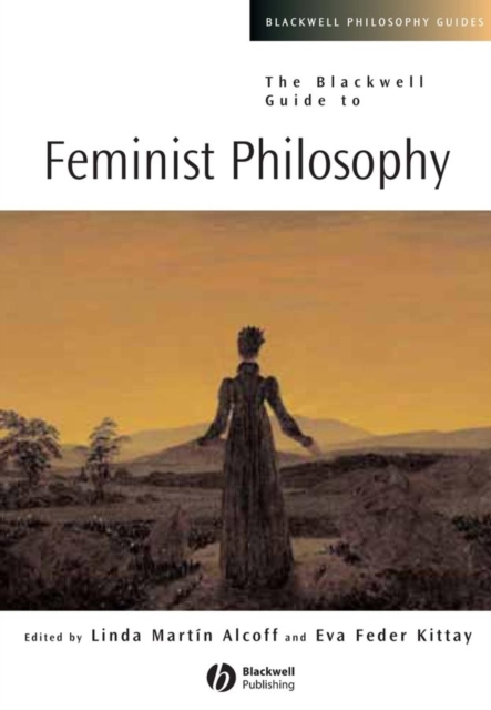The Blackwell Guide to Feminist Philosophy, Paperback / softback Book