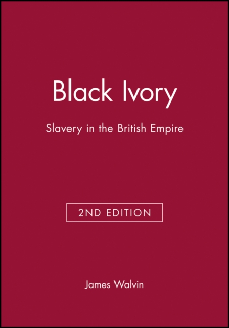 Black Ivory : Slavery in the British Empire, Paperback / softback Book