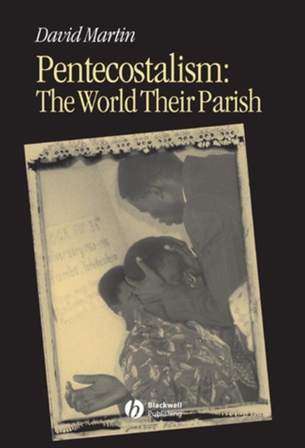Pentecostalism : The World Their Parish, Paperback / softback Book