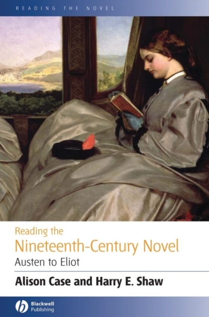 Reading the Nineteenth-century Novel : Austen to Eliot, Hardback Book