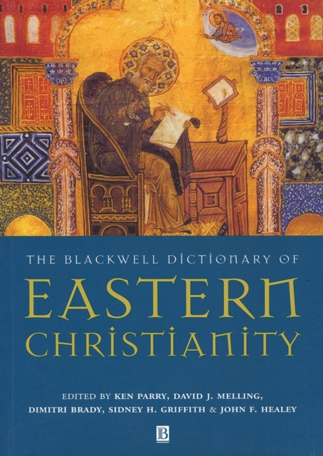 The Blackwell Dictionary of Eastern Christianity, Paperback / softback Book