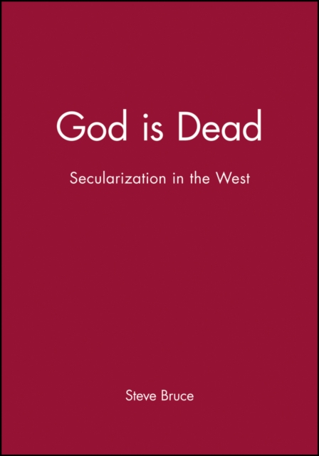 God is Dead : Secularization in the West, Paperback / softback Book