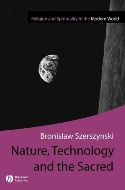 Nature, Technology and the Sacred, Hardback Book