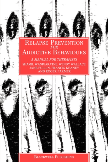 Relapse Prevention for Addictive Behaviours : A Manual for Therapists, Paperback / softback Book