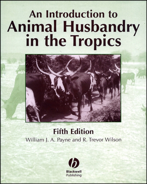 An Introduction to Animal Husbandry in the Tropics, Hardback Book