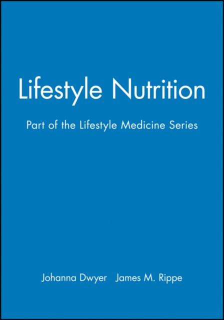 Lifestyle Nutrition : Part of the Lifestyle Medicine Series, Paperback / softback Book