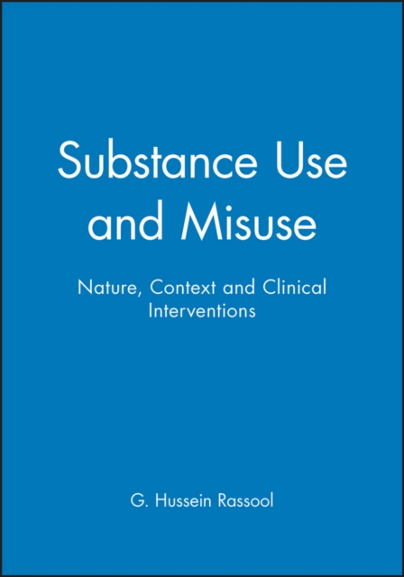 Substance Use and Misuse : Nature, Context and Clinical Interventions, Paperback / softback Book