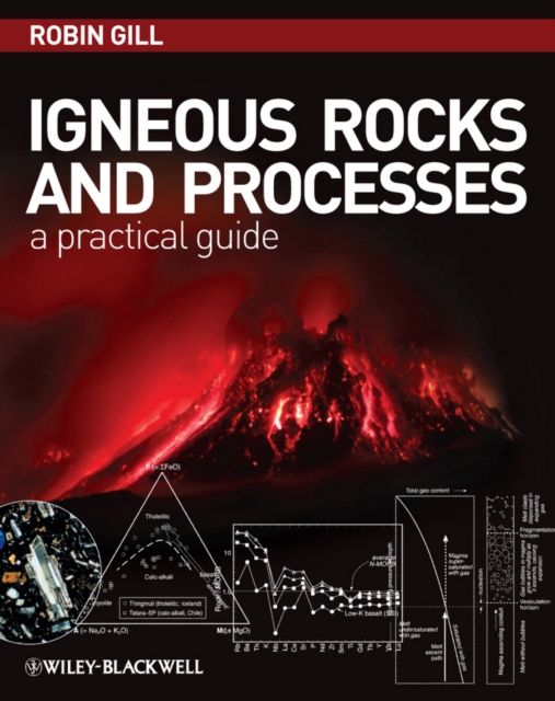Igneous Rocks and Processes - A Practical Guide, Paperback / softback Book
