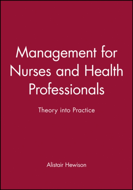 Management for Nurses and Health Professionals : Theory into Practice, Paperback / softback Book