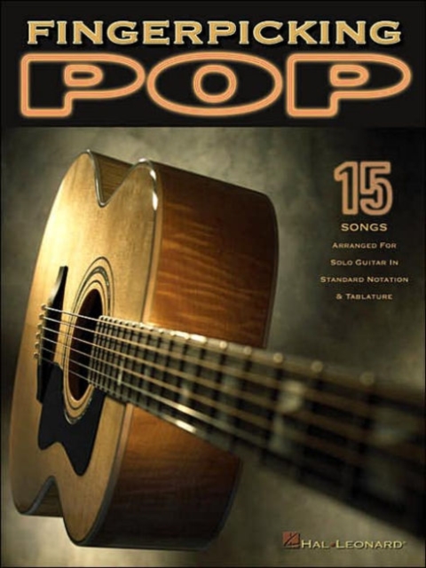 Fingerpicking Pop : 15 Songs Arranged for Solo Guitar in Standard Notation & Tab, Book Book