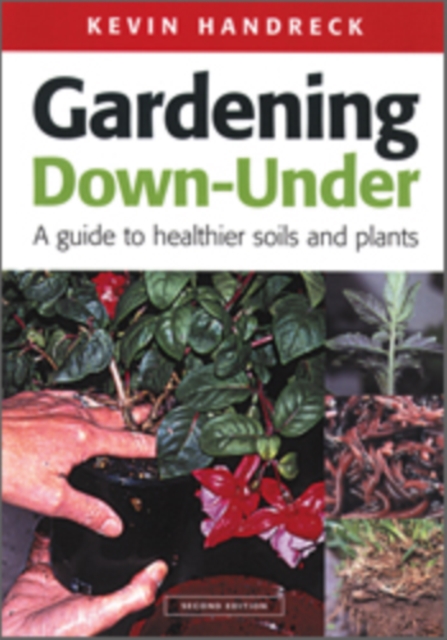 Gardening Down-Under : A Guide to Healthier Soils and Plants, EPUB eBook