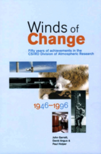 Winds of Change : Fifty Years of Achievements in the CSIRO Division of Atmospheric Research 1946-1996, EPUB eBook