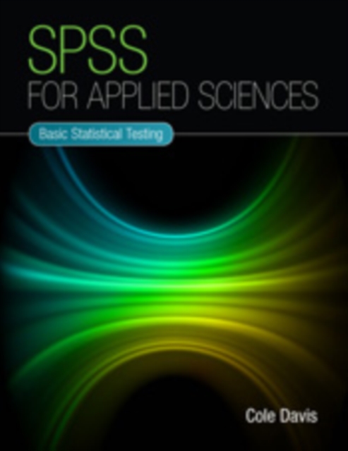 SPSS for Applied Sciences : Basic Statistical Testing, EPUB eBook