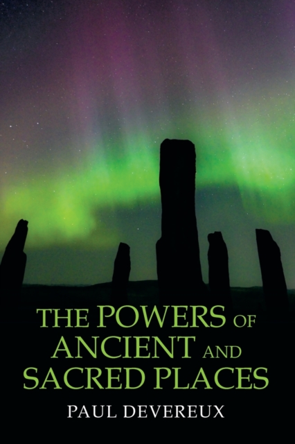 The Powers of Ancient and Sacred Places, Paperback / softback Book