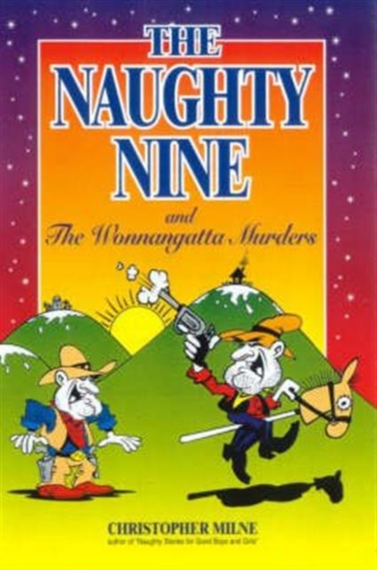 The Naughty Nine : And the Wonnangatta Murders, Paperback Book