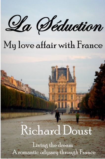 La Seduction: My love affair with France, EPUB eBook