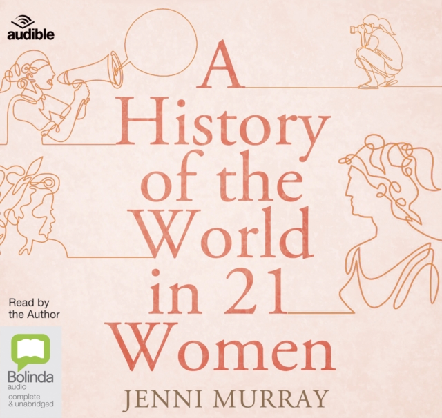 A History of the World in 21 Women, CD-Audio Book
