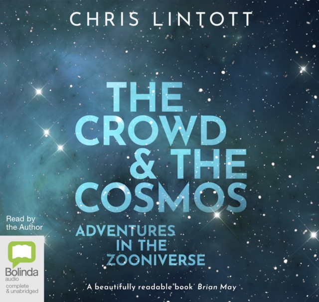 The Crowd & the Cosmos : Adventures in the Zooniverse, CD-Audio Book
