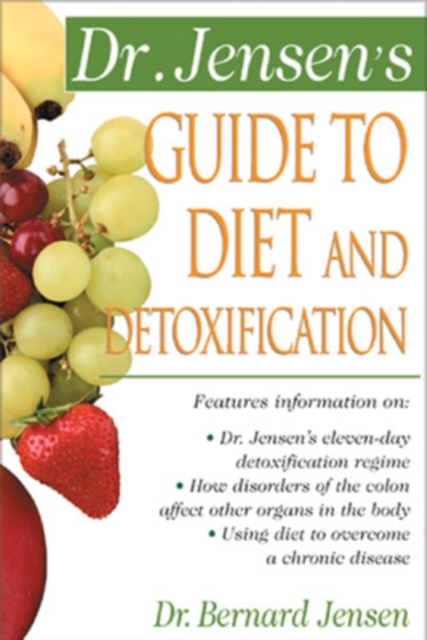 Dr. Jensen's Guide to Diet and Detoxification, Paperback / softback Book