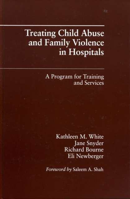 Treating Child Abuse and Family Violence in Hospitals : A Program for Training and Services, Hardback Book