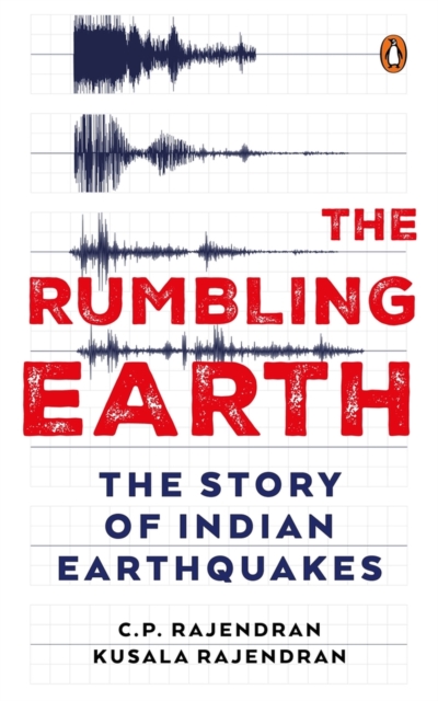 The Rumbling Earth : The Story of Indian Earthquakes, Hardback Book