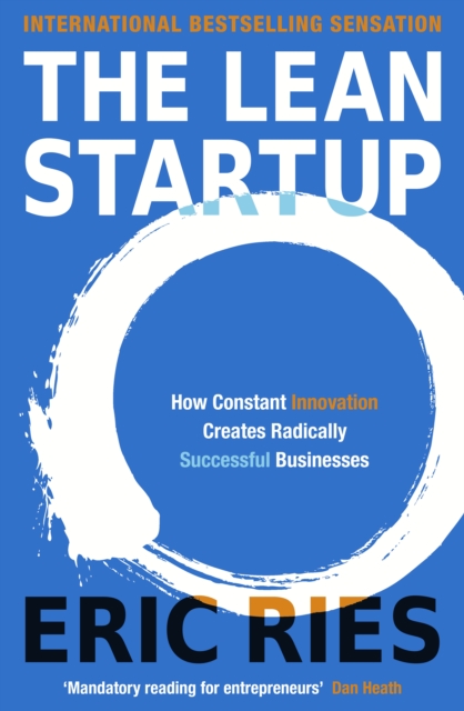 The Lean Startup : The Million Copy Bestseller Driving Entrepreneurs to Success, Paperback / softback Book