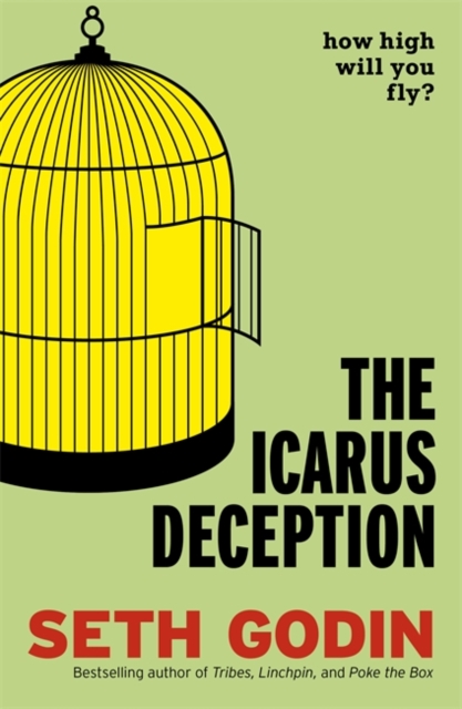 The Icarus Deception : How High Will You Fly?, Paperback / softback Book