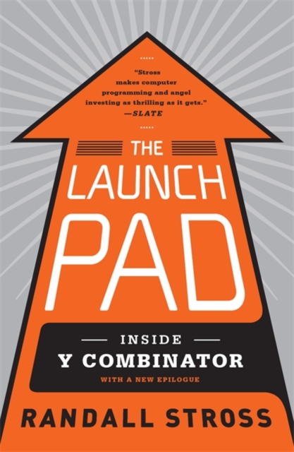 The Launch Pad : Inside Y Combinator, Silicon Valley's Most Exclusive School for Startups, Paperback / softback Book
