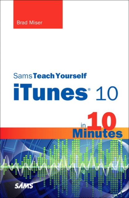 Sams Teach Yourself iTunes 10 in 10 Minutes, Paperback Book