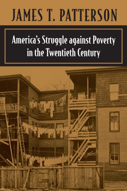 America’s Struggle against Poverty in the Twentieth Century : Enlarged Edition, Paperback / softback Book