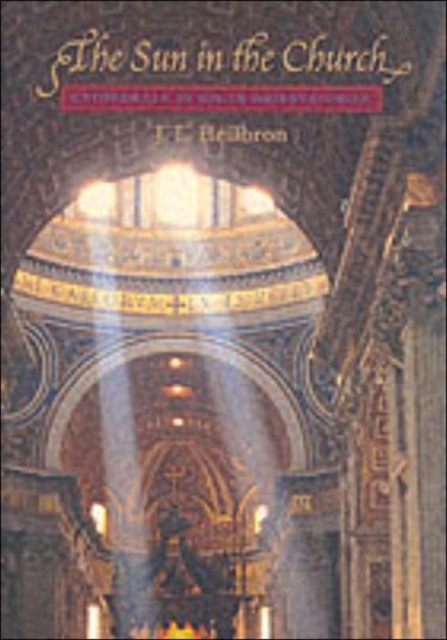 The Sun in the Church : Cathedrals as Solar Observatories, Paperback / softback Book
