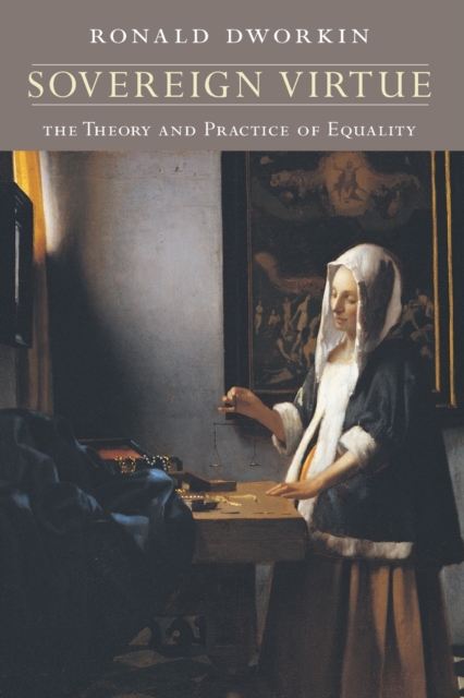 Sovereign Virtue : The Theory and Practice of Equality, Paperback / softback Book